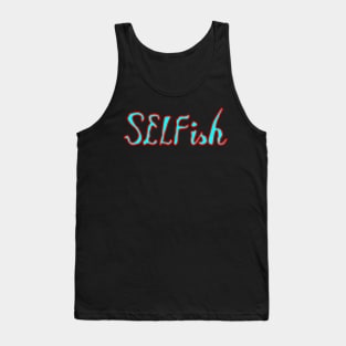 selfish Tank Top